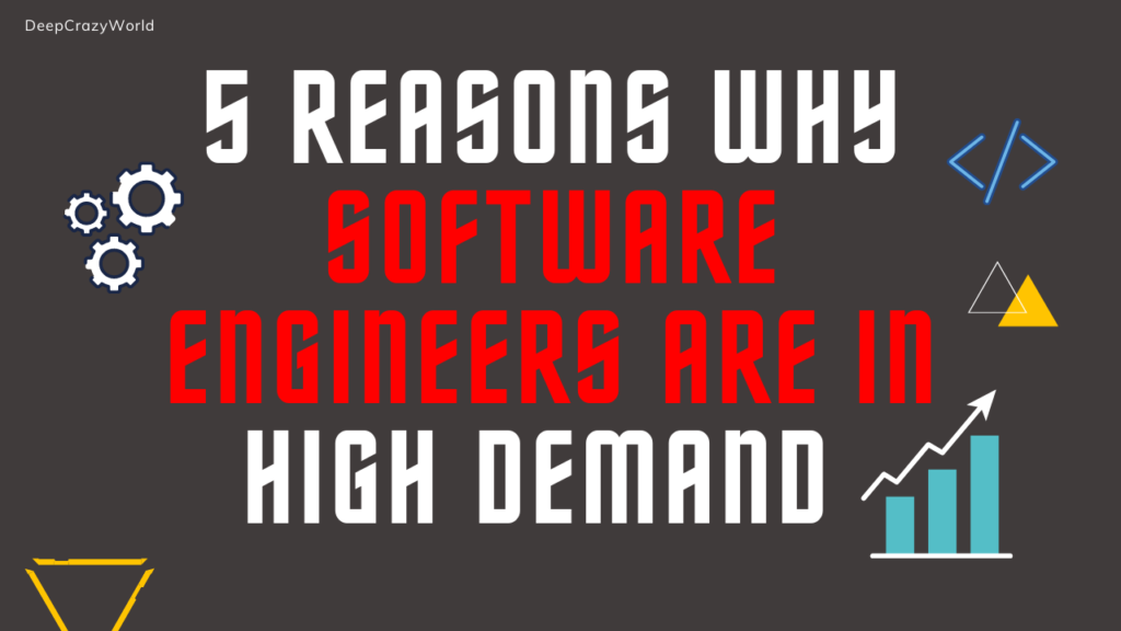 5 Reasons Why Software Engineers Are in High Demand