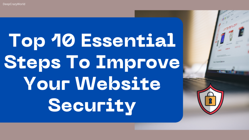 Top 10 Essential Steps To Improve Your Website Security(updated)