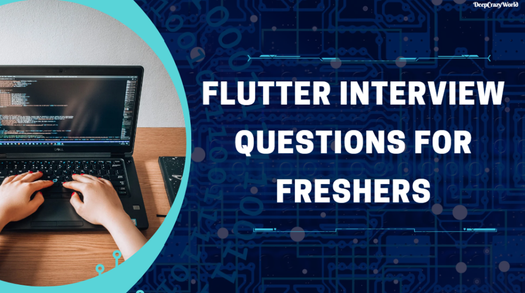 Flutter Interview Questions for freshers