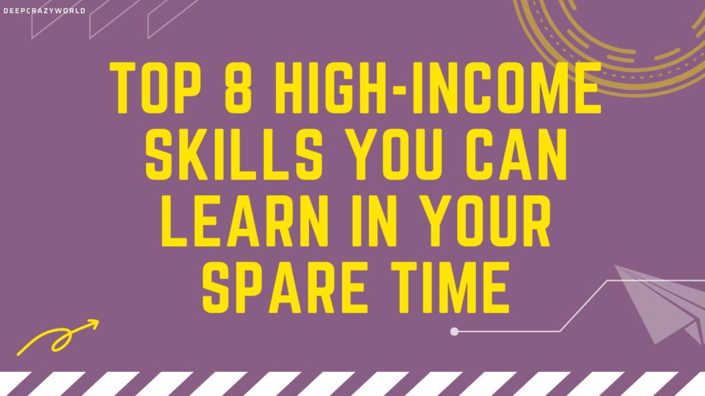 Top 8 High Income Skills You Can Learn In Your Spare Time (updated)