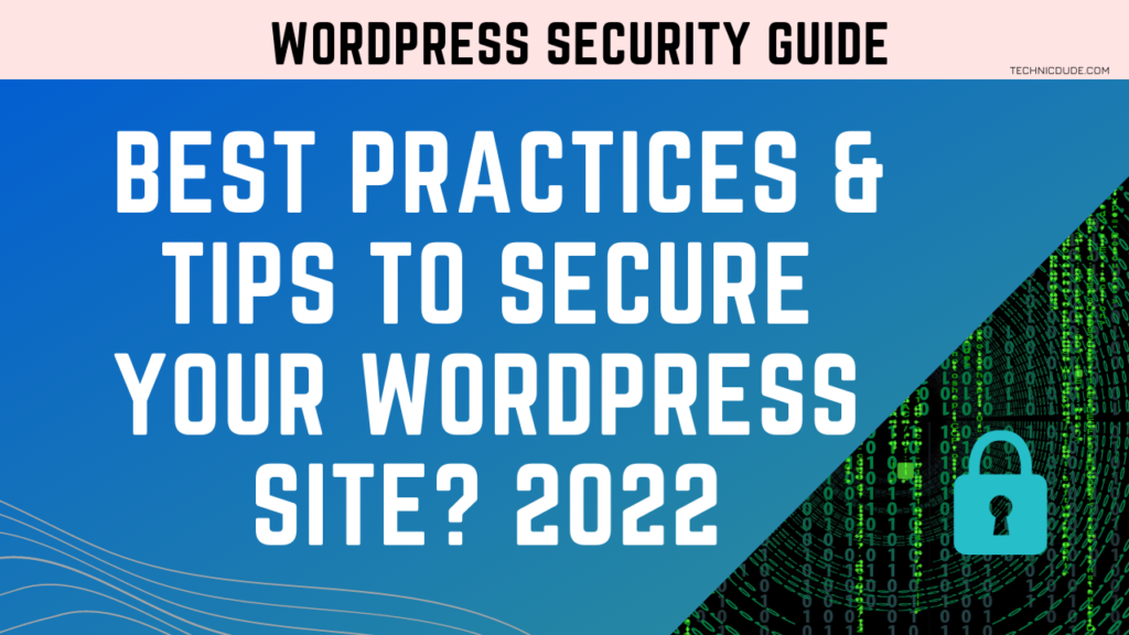 Best Practices and Tips to Secure Your WordPress website