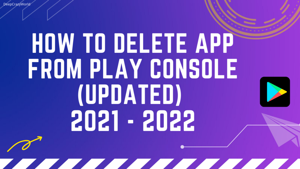 How to Delete app from play console (updated)
