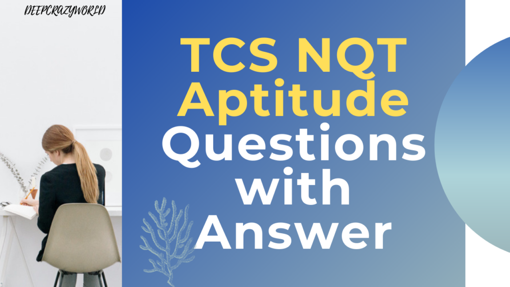 TCS NQT Aptitude Questions with Answer