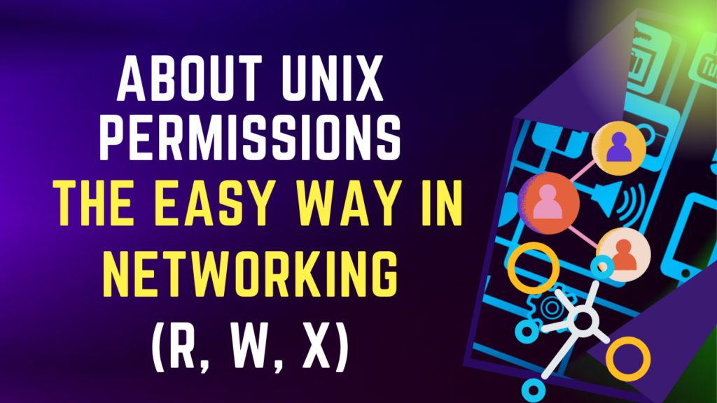 About Unix Permissions - The Easy Way in Networking