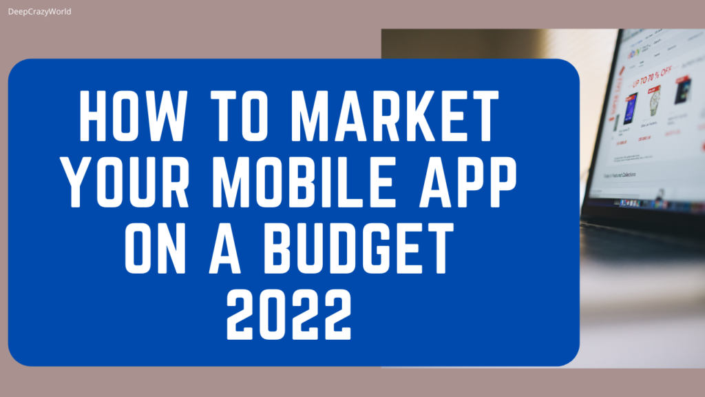 How to Market Your Mobile App On a Budget