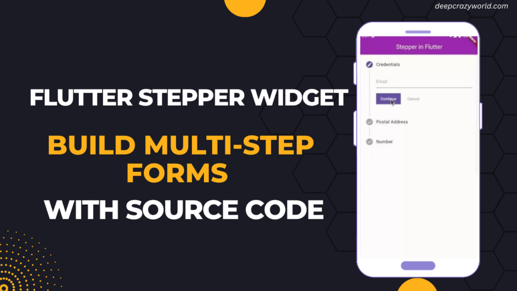 The Best Flutter Stepper Widget : Build Multi-Step Forms