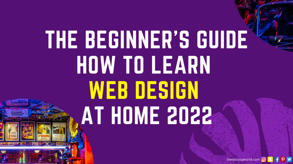 Top 5 Beginner’s Guide: How To Learn Web Design At Home