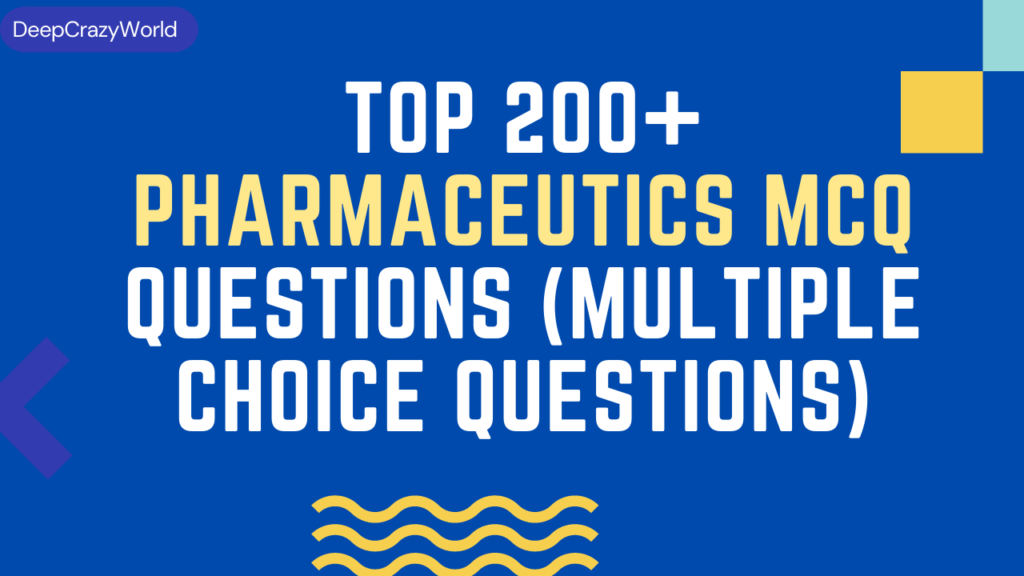TOP 250+ Pharmaceutics MCQ Questions (multiple choice questions)