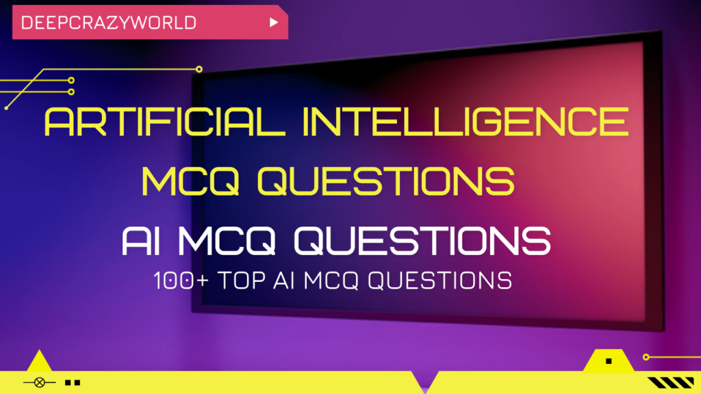 Artificial Intelligence MCQ Questions (Multiple Choice Questions)