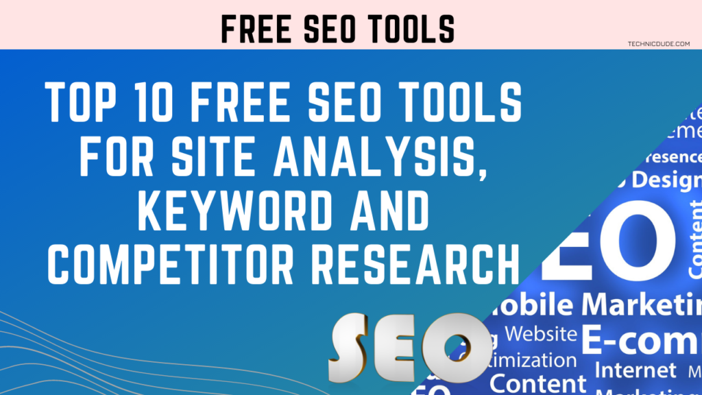Top 10 Free SEO Tools for Site Analysis, Keyword & Competitor Research