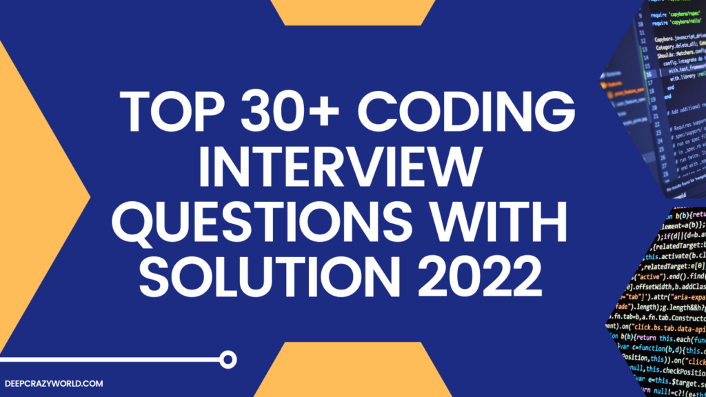 Top 30+ Coding Interview Questions with solution (updated)