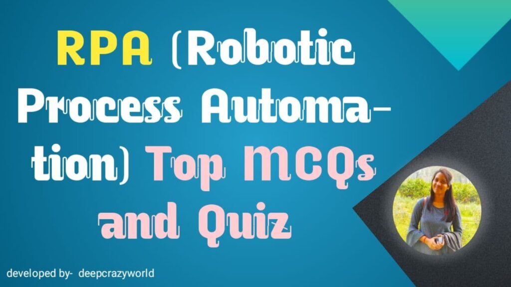 Top 50+ RPA (Robotic Process Automation) MCQ Questions