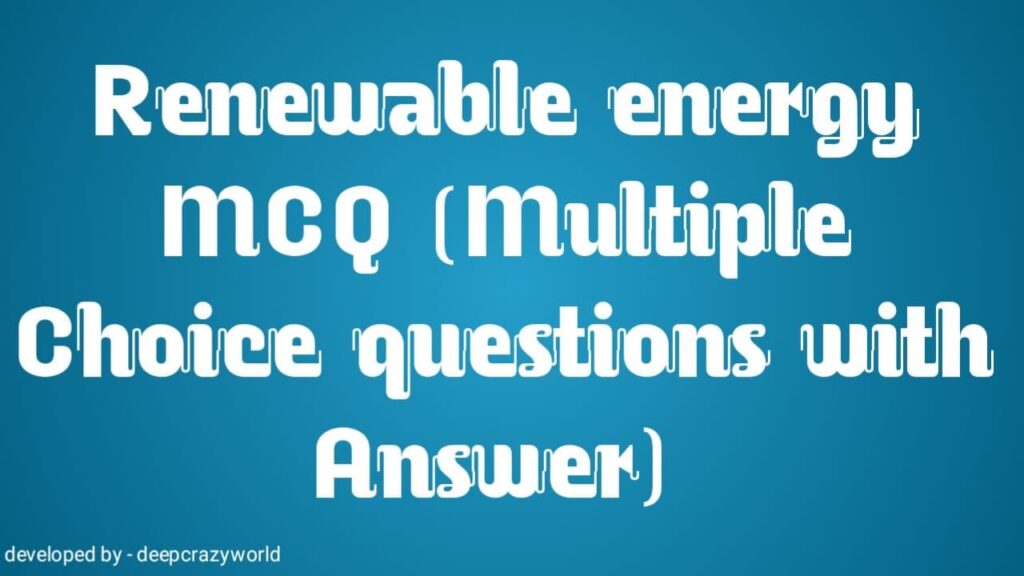 Renewable Energy Resources AKTU Multiple Choice Questions (MCQ)