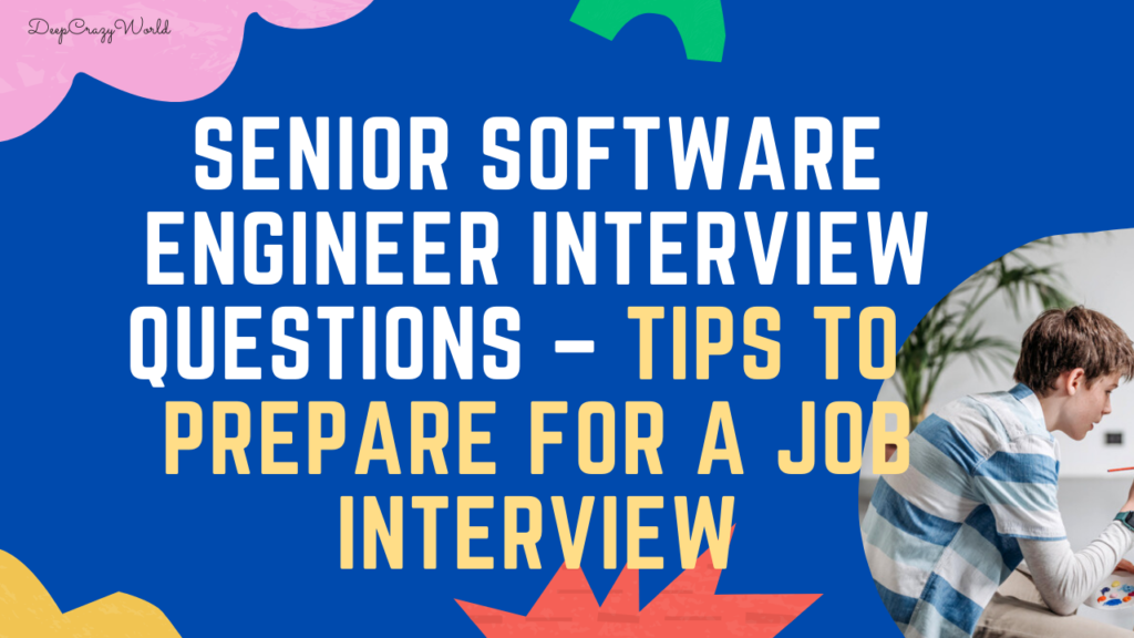 Senior Software Engineer Interview Questions Job Interview